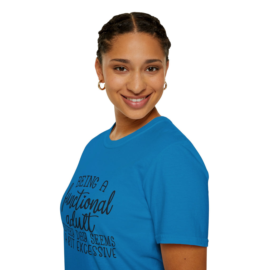 Being a Functional Adult T-Shirt — Funny Sarcastic Gift for Her Relatable Humor Graphic Tee