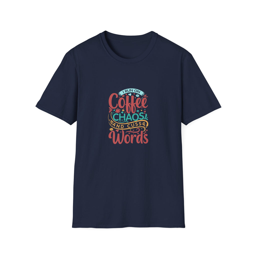I Run on Coffee Chaos and Cuss Words T-Shirt — Funny Gift for Her Sarcastic Mom Tee