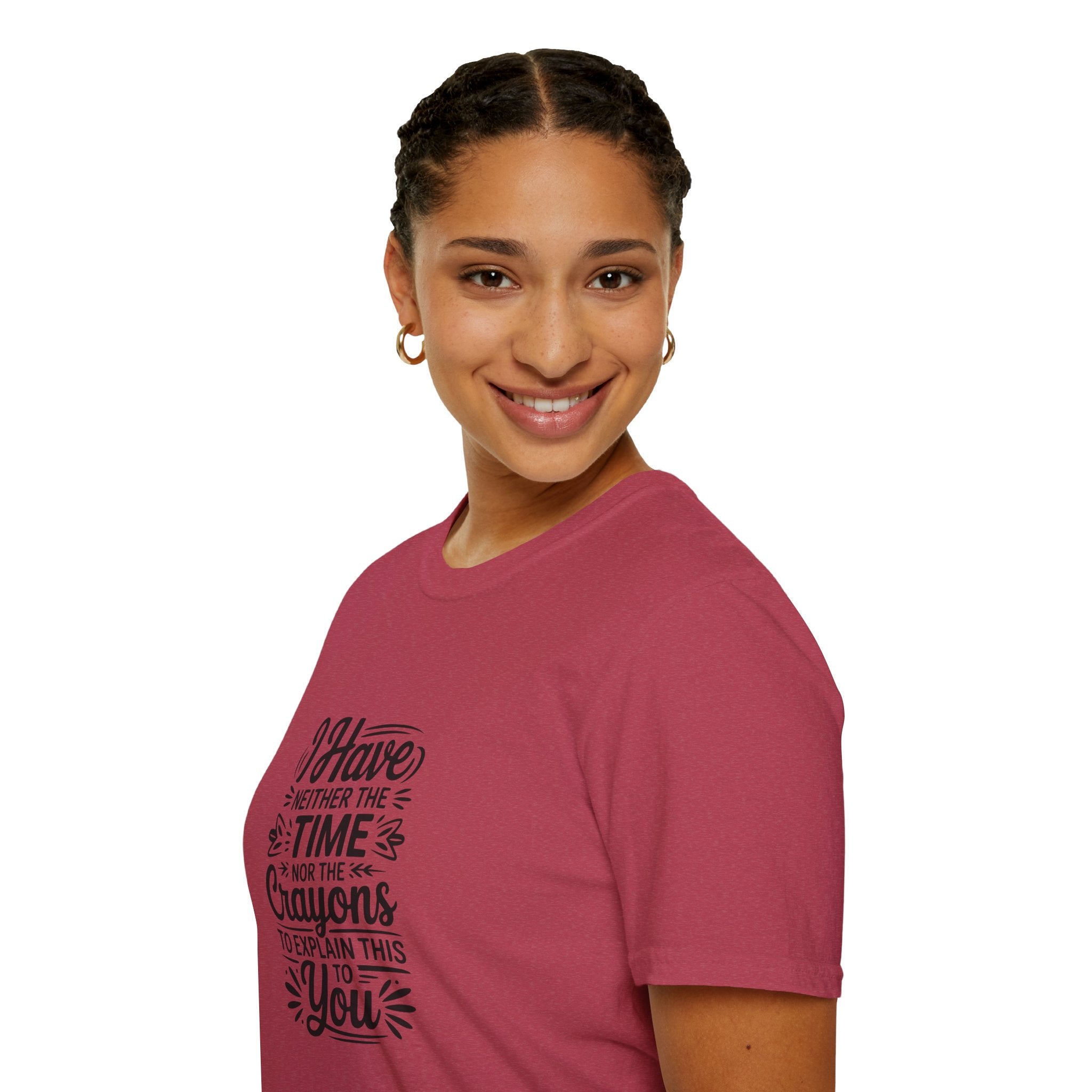 I Have Neither the Time Nor the Crayons to Explain This T-Shirt — Funny Sarcastic Gift