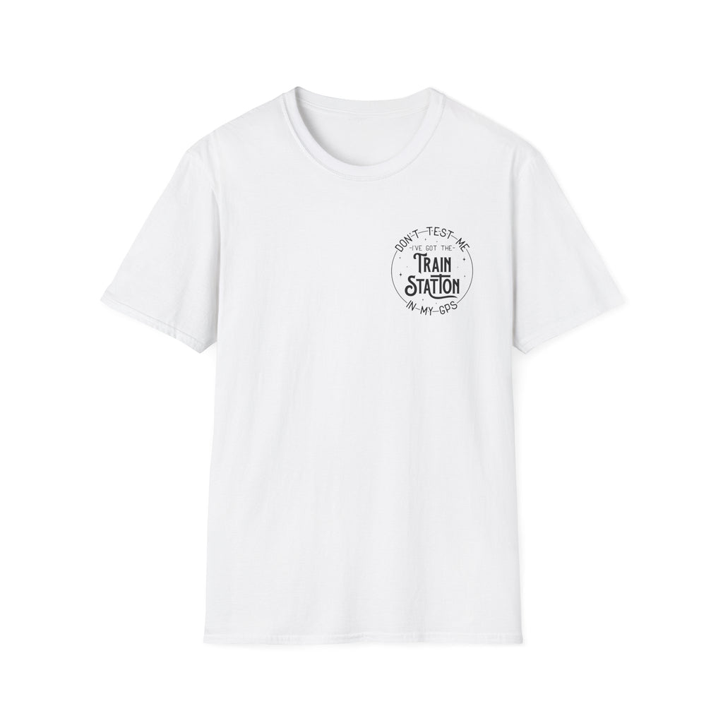 Train Station GPS T-Shirt — Funny Travel Quote Gift for Her Sarcastic Graphic Tee