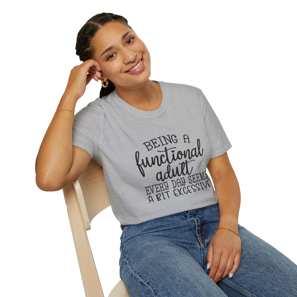 Being a Functional Adult T-Shirt — Funny Sarcastic Gift for Her Relatable Humor Graphic Tee
