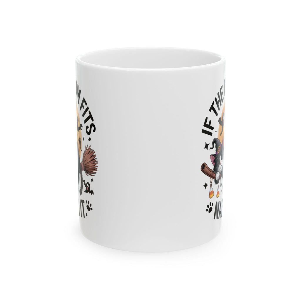If the Broom Fits Nap on It Halloween Cat Mug — Funny Witchy Gift Coffee Cup 11oz 15oz