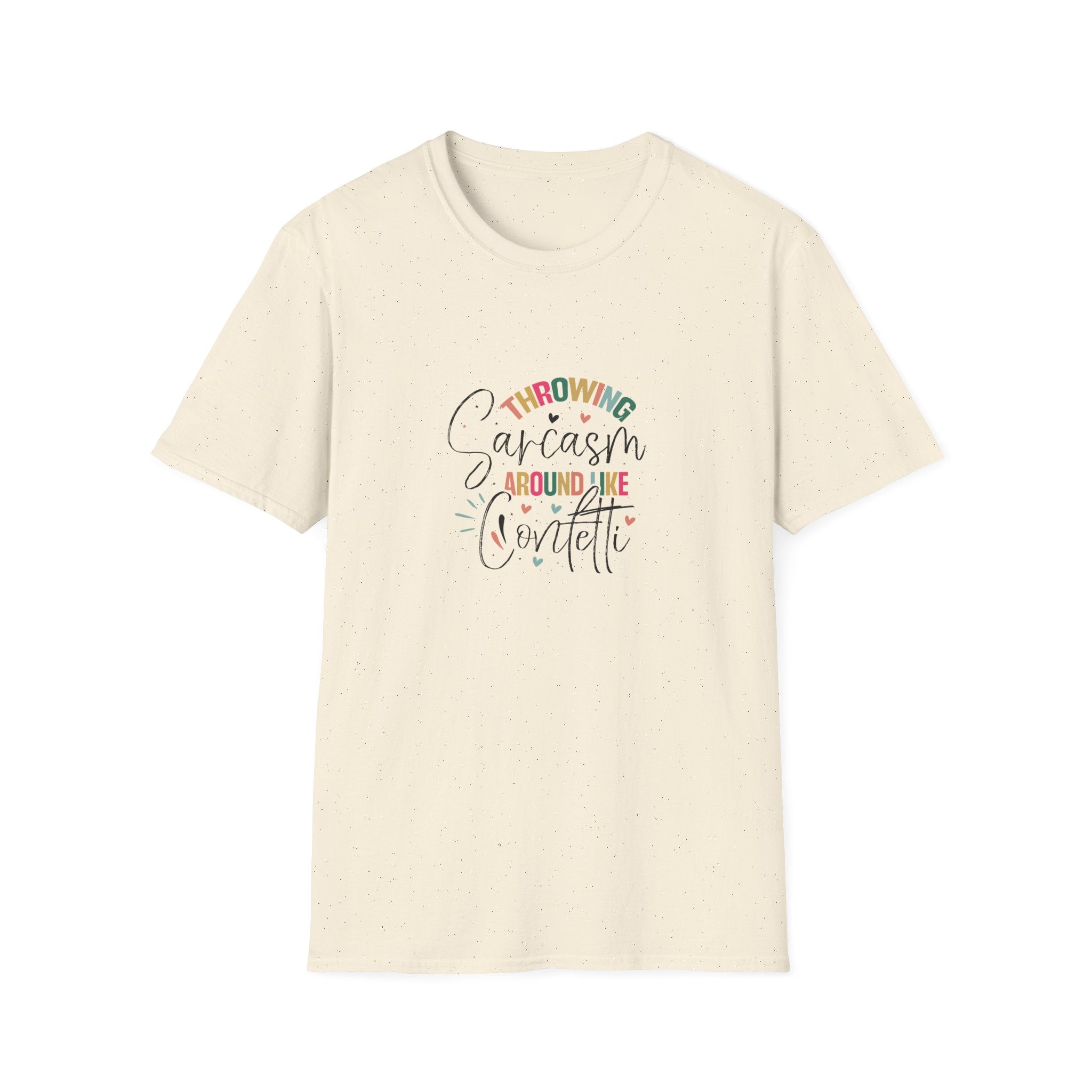 Throwing Sarcasm Around Like Confetti T-Shirt — Funny Gift for Her Sarcastic Tee