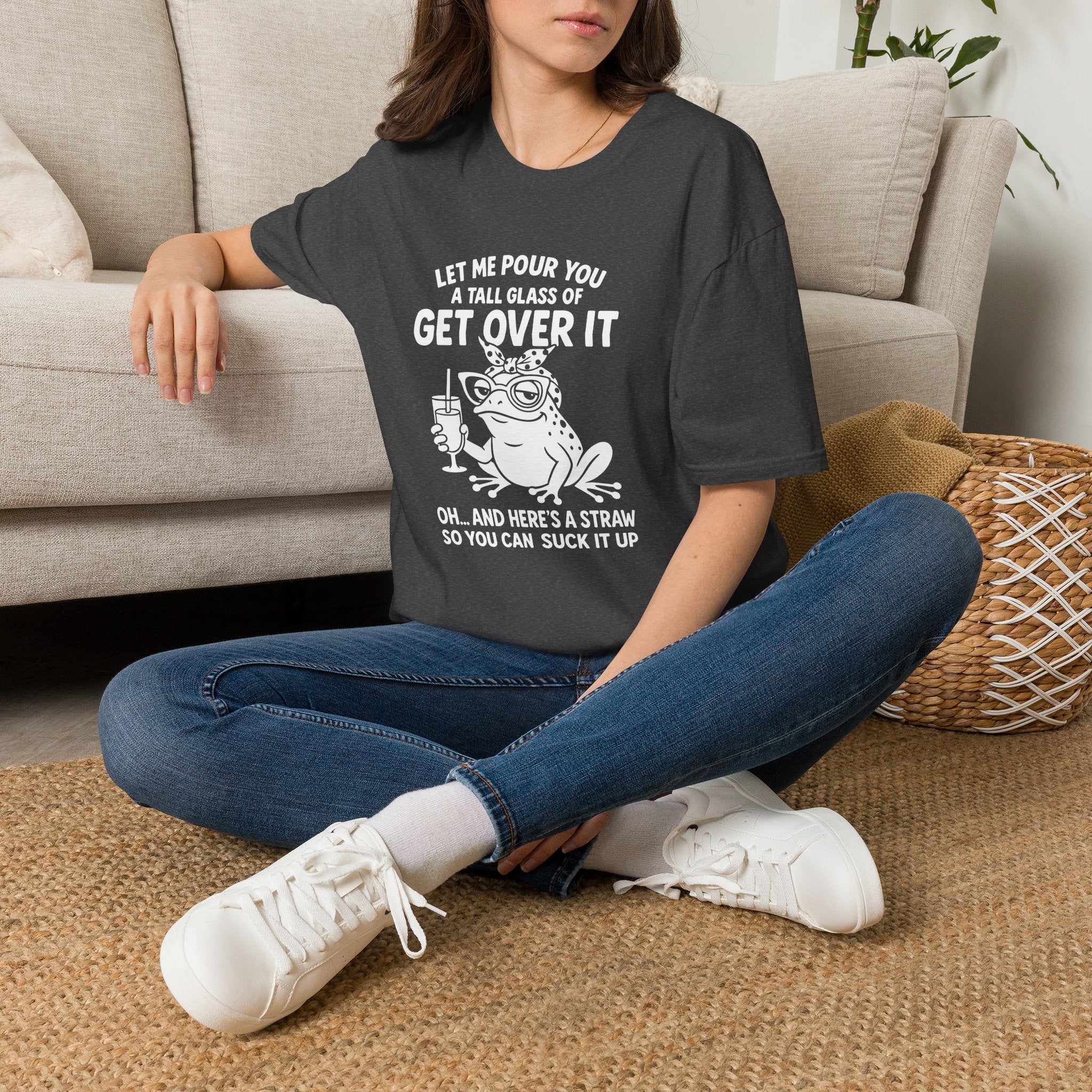 Let Me Pour You a Tall Glass of Get Over It Frog T-Shirt — Funny Sarcastic Gift for Her