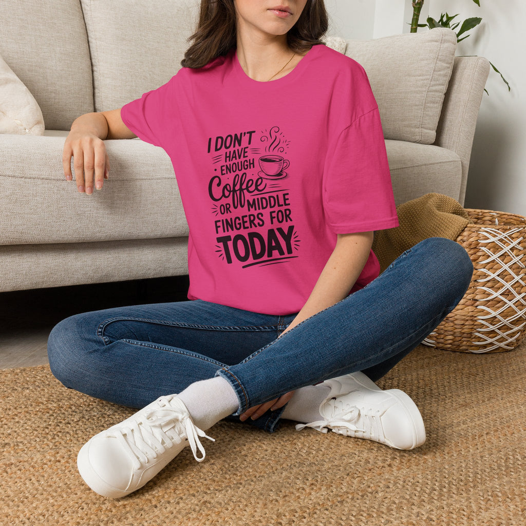 I Don't Have Enough Coffee or Middle Fingers for Today T-Shirt — Funny Sarcastic Gift