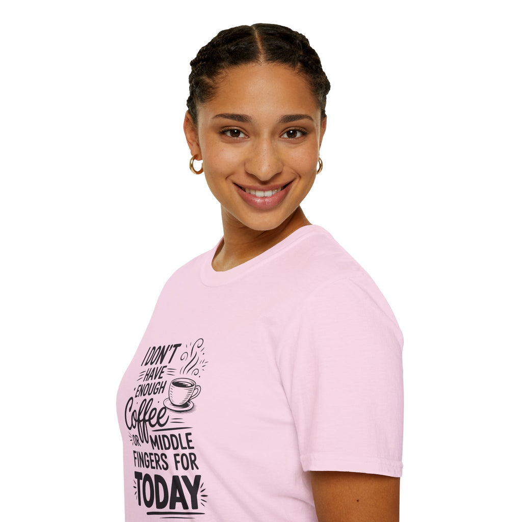 I Don't Have Enough Coffee or Middle Fingers for Today T-Shirt — Funny Sarcastic Gift