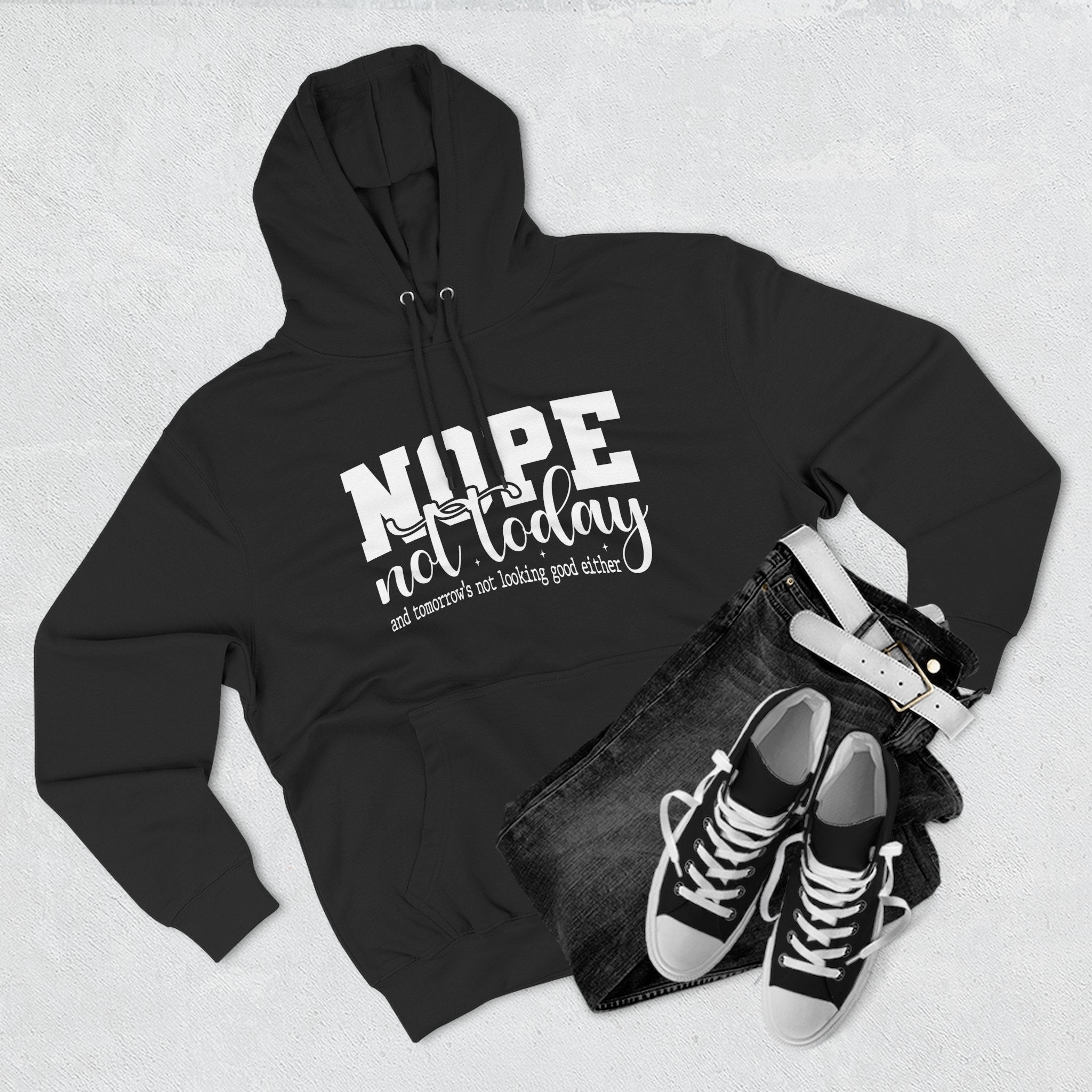 Nope Not Today Hoodie – Funny Casual Pullover with "Nope not today" Slogan