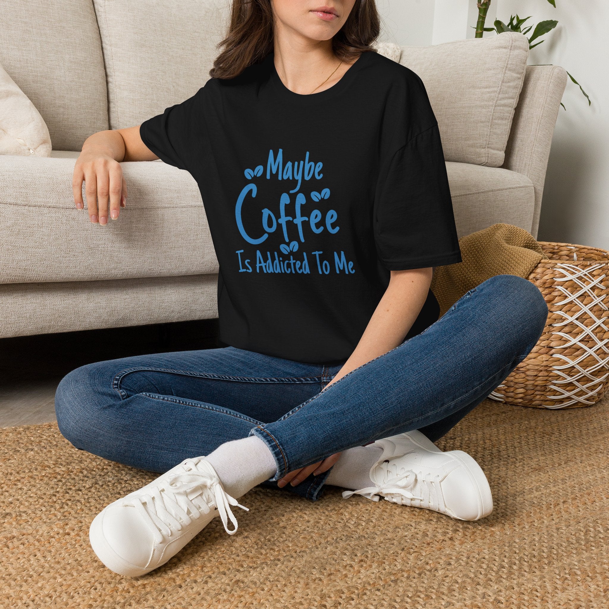 Maybe Coffee Is Addicted to Me T-Shirt — Funny Coffee Lover Gift for Her Graphic Tee