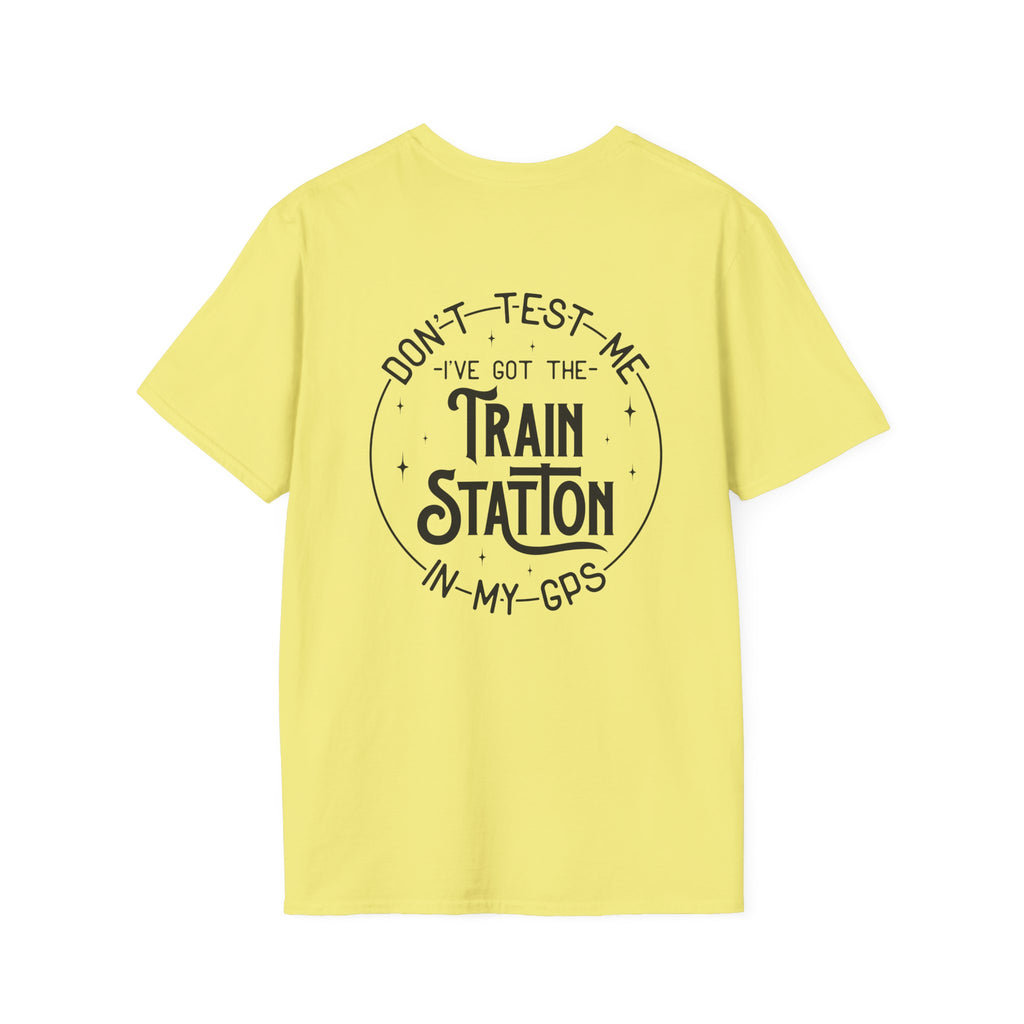 Train Station GPS T-Shirt — Funny Travel Quote Gift for Her Sarcastic Graphic Tee