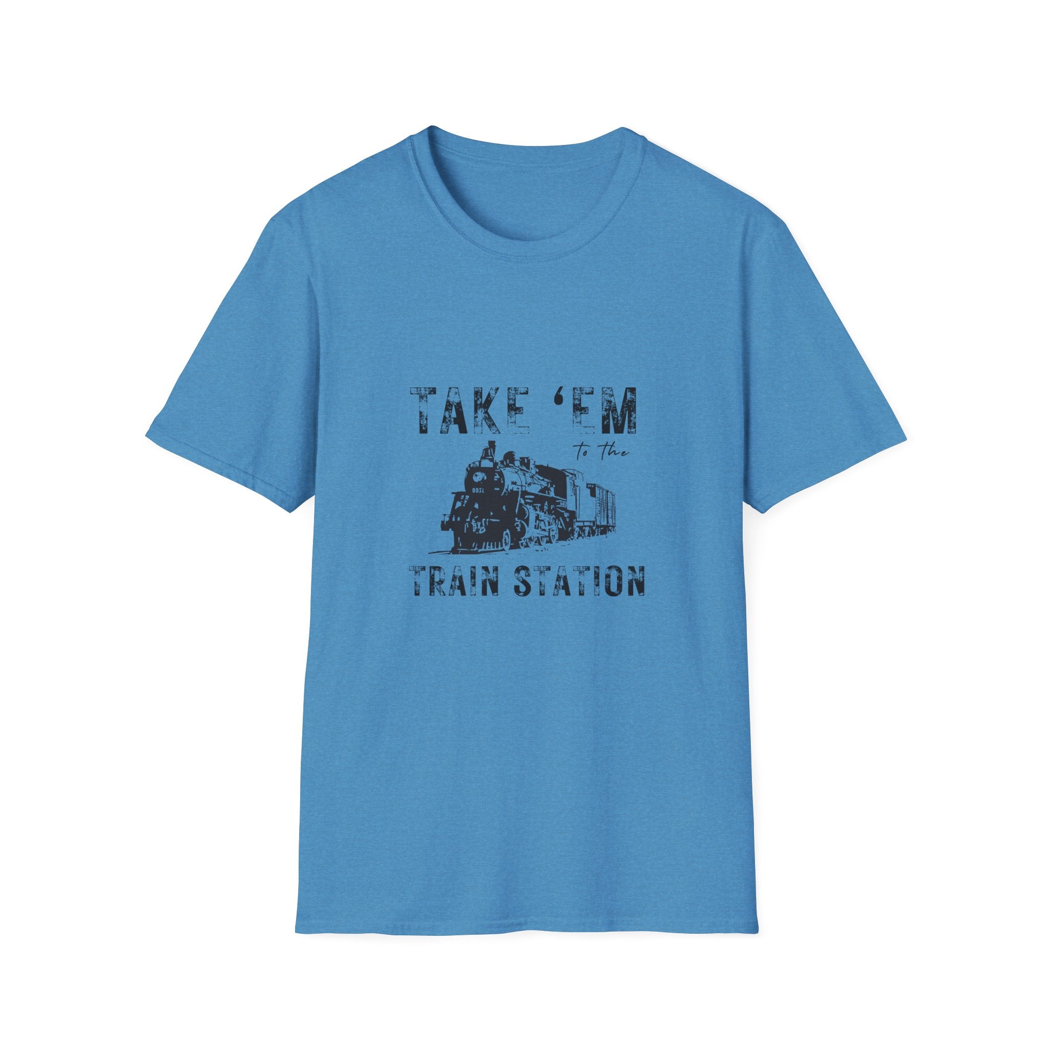 Take 'Em to the Train Station T-Shirt — Funny Sarcastic Gift Vintage Engine Graphic Tee