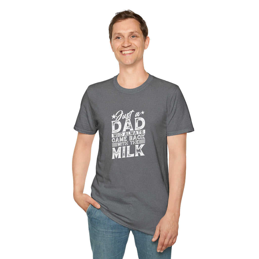 Just a Dad Who Always Came Back with the Milk T-Shirt — Funny Father's Day Gift