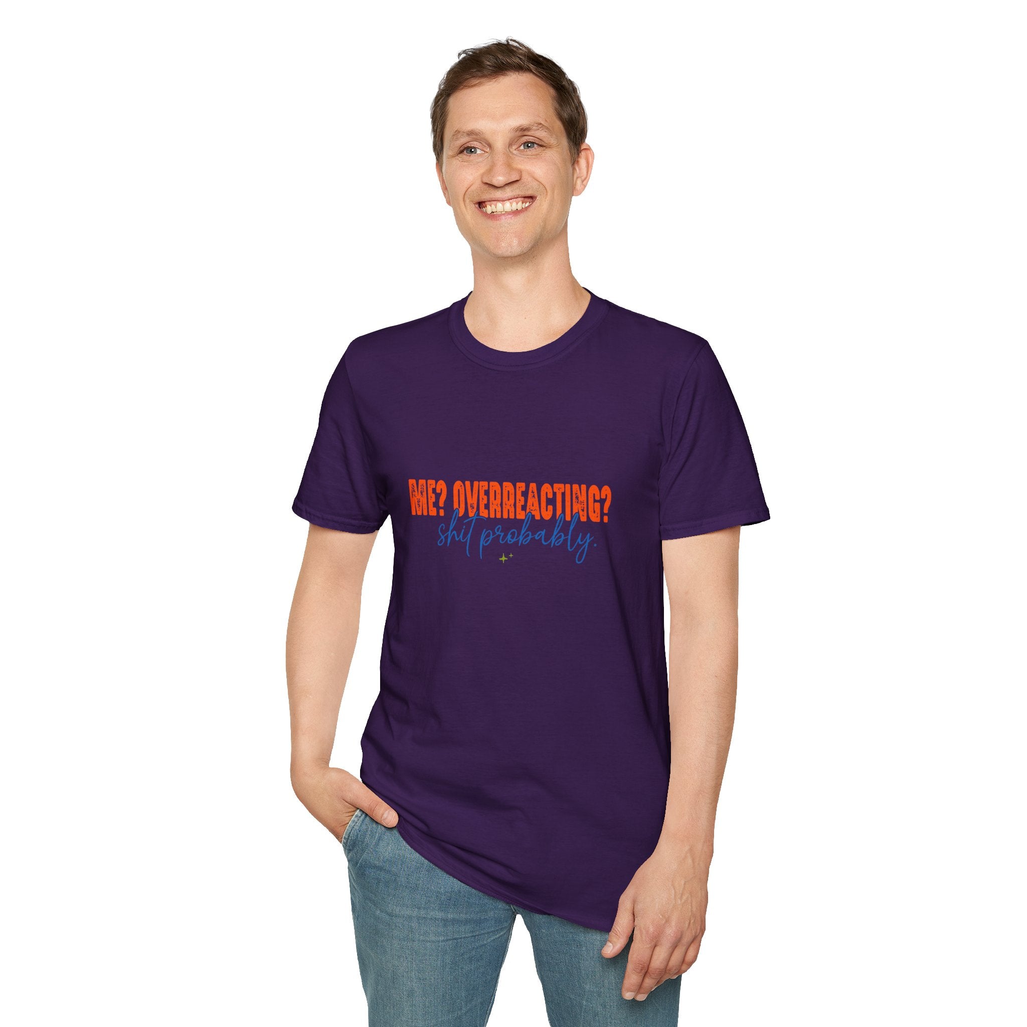 Me Overreacting Shit Probably T-Shirt — Funny Sarcastic Gift for Her Humor Graphic Tee
