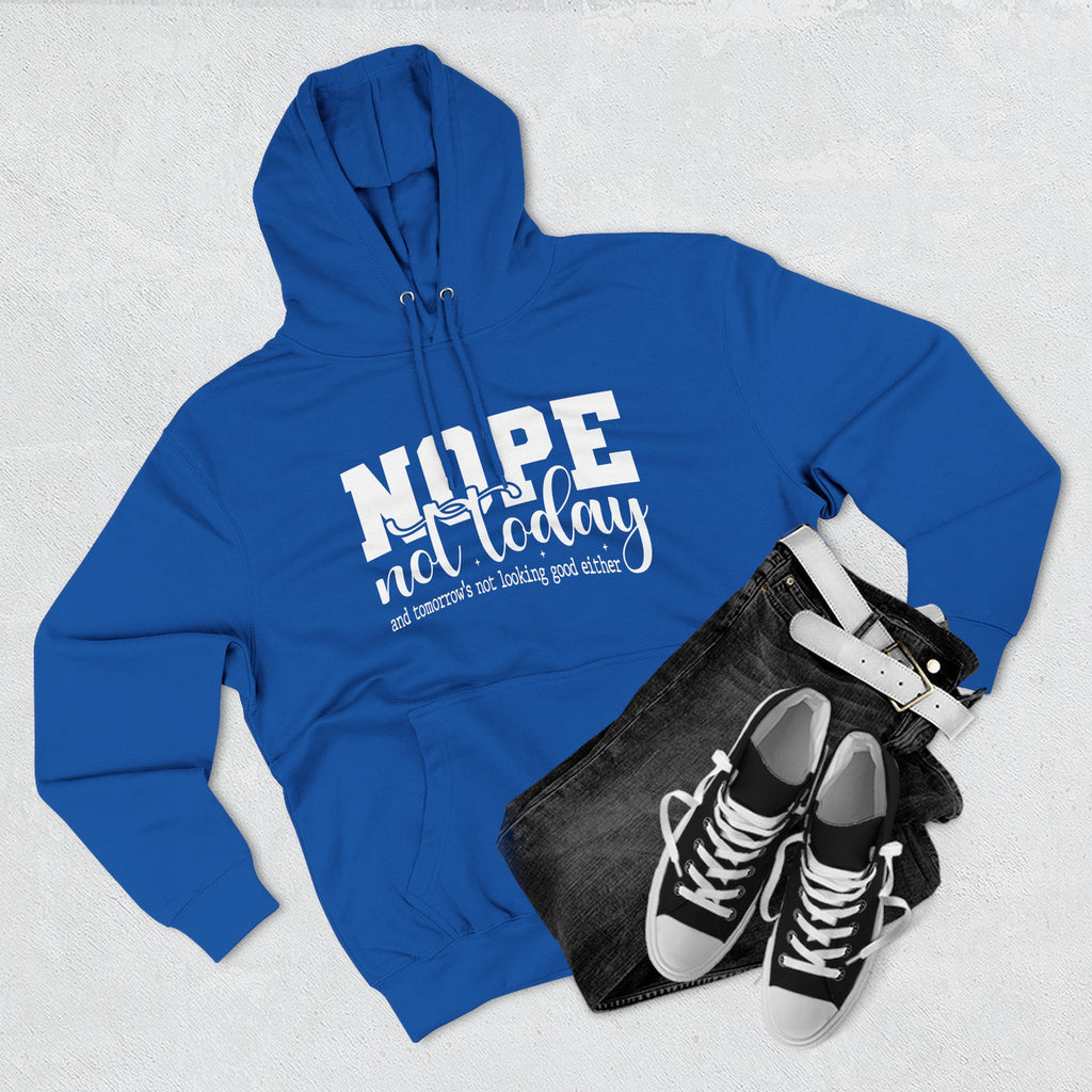 Nope Not Today Hoodie – Funny Casual Pullover with "Nope not today" Slogan