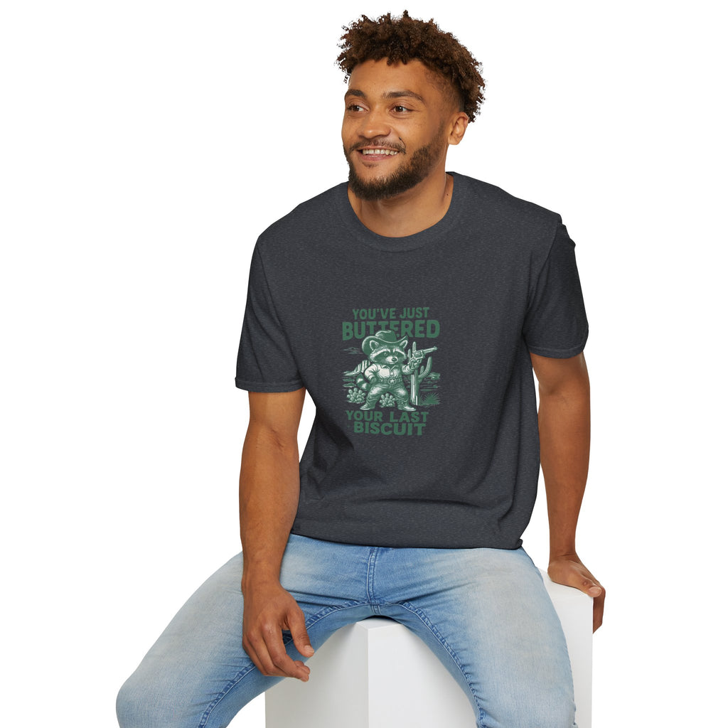You've Just Buttered Your Last Biscuit T-Shirt — Funny Western Gift for Women
