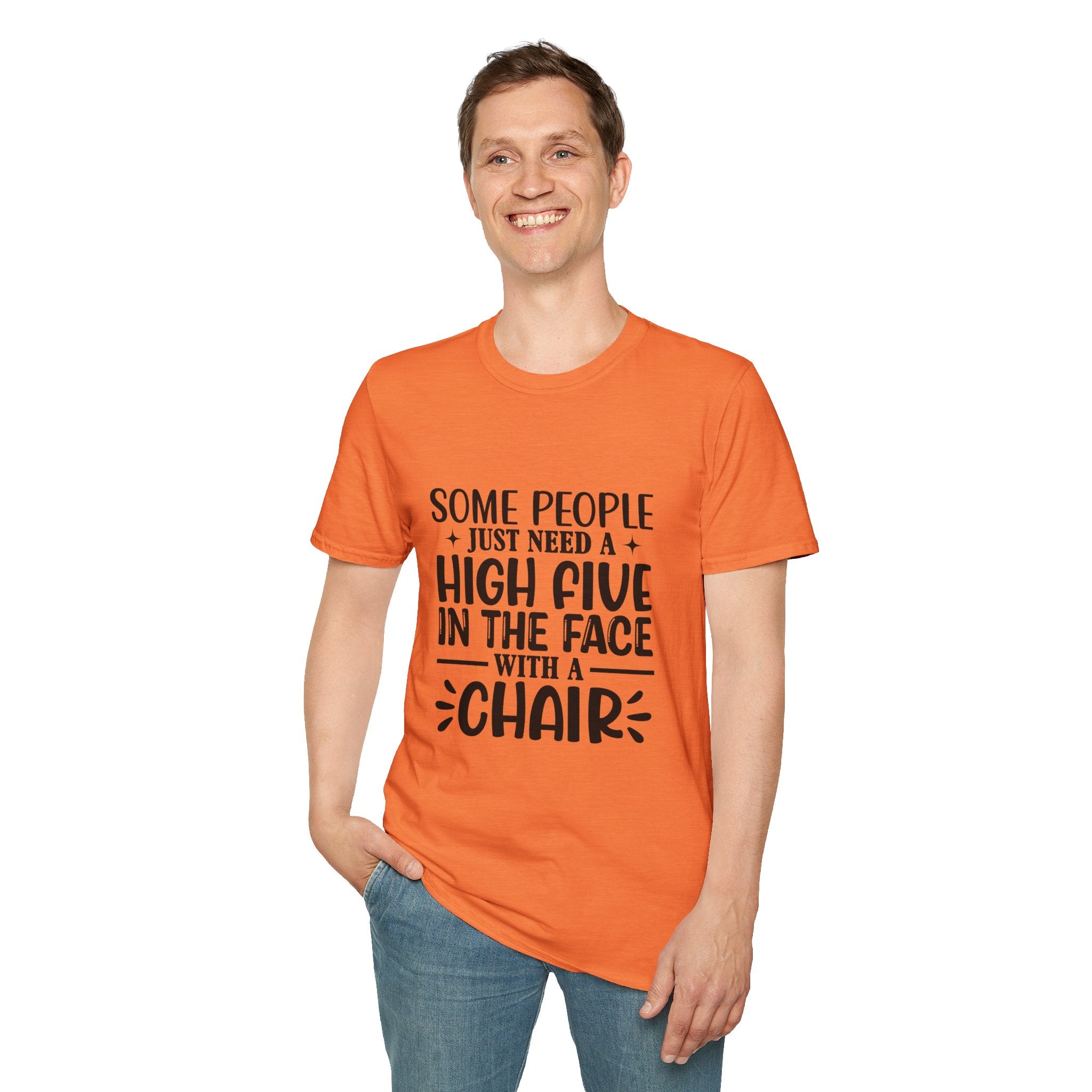 Some People Just Need a High Five in the Face with a Chair T-Shirt — Funny Sarcastic Graphic Tee