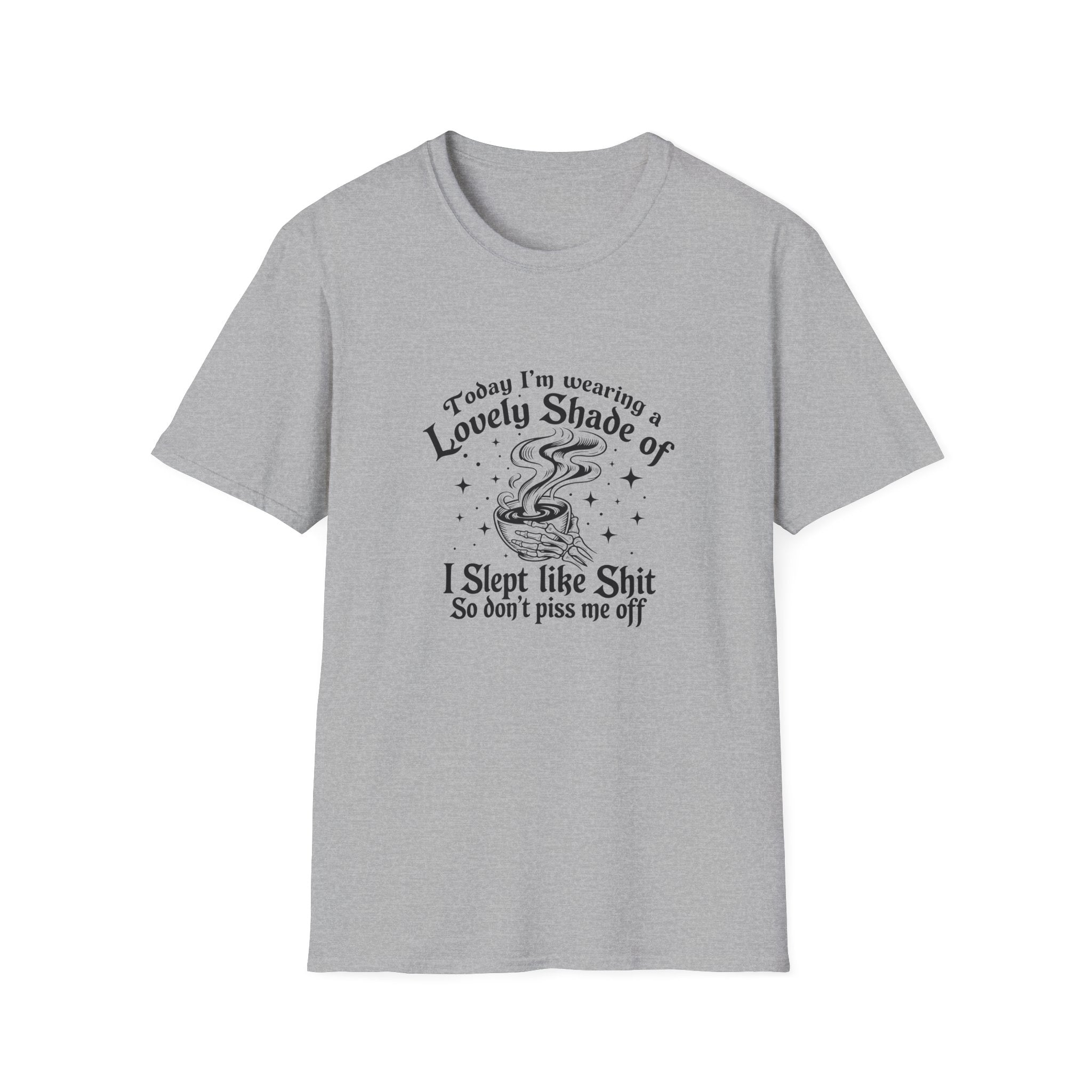 I Slept Like Shit So Don't Piss Me Off T-Shirt — Funny Sarcastic Gift for Her Graphic Tee