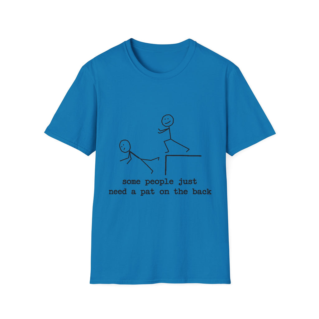 T-Shirt — "Some People Just Need a Pat on the Back" Stick Figure Humor Tee