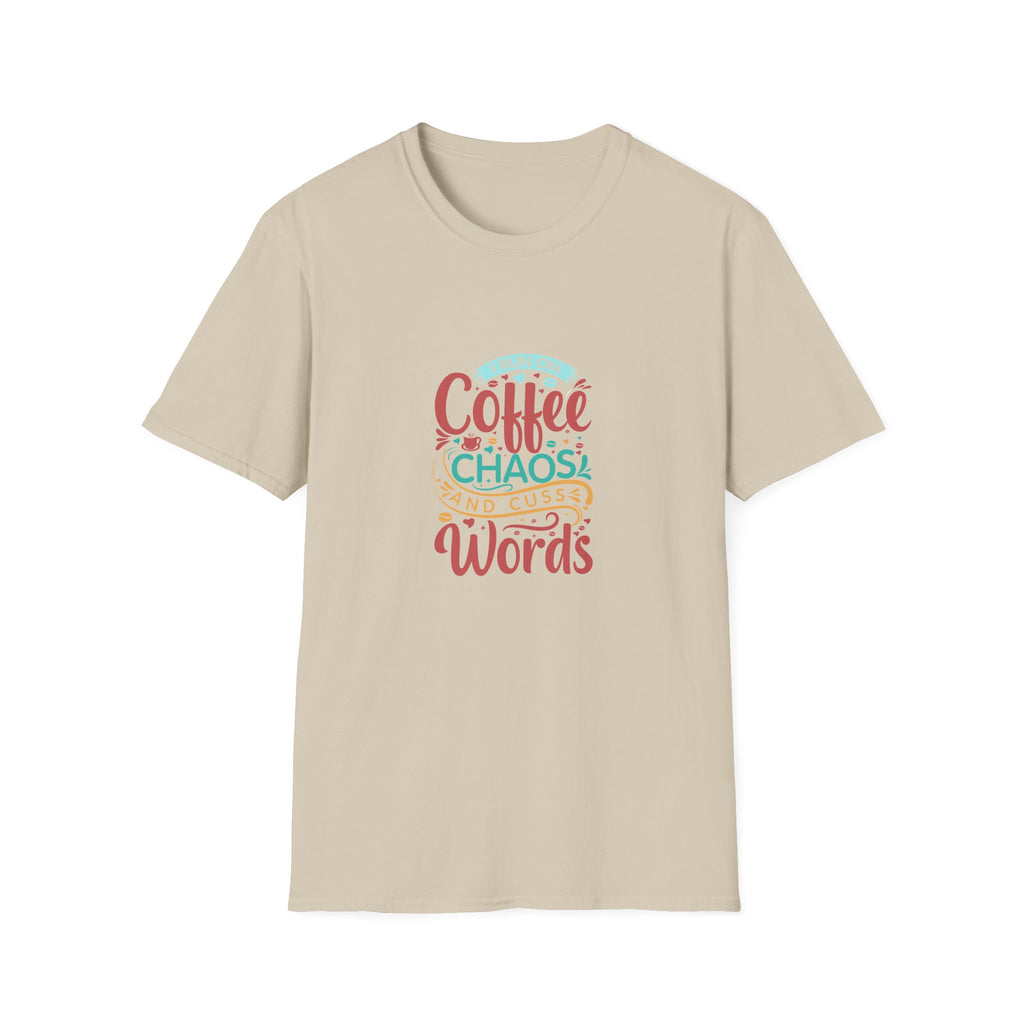 I Run on Coffee Chaos and Cuss Words T-Shirt — Funny Gift for Her Sarcastic Mom Tee