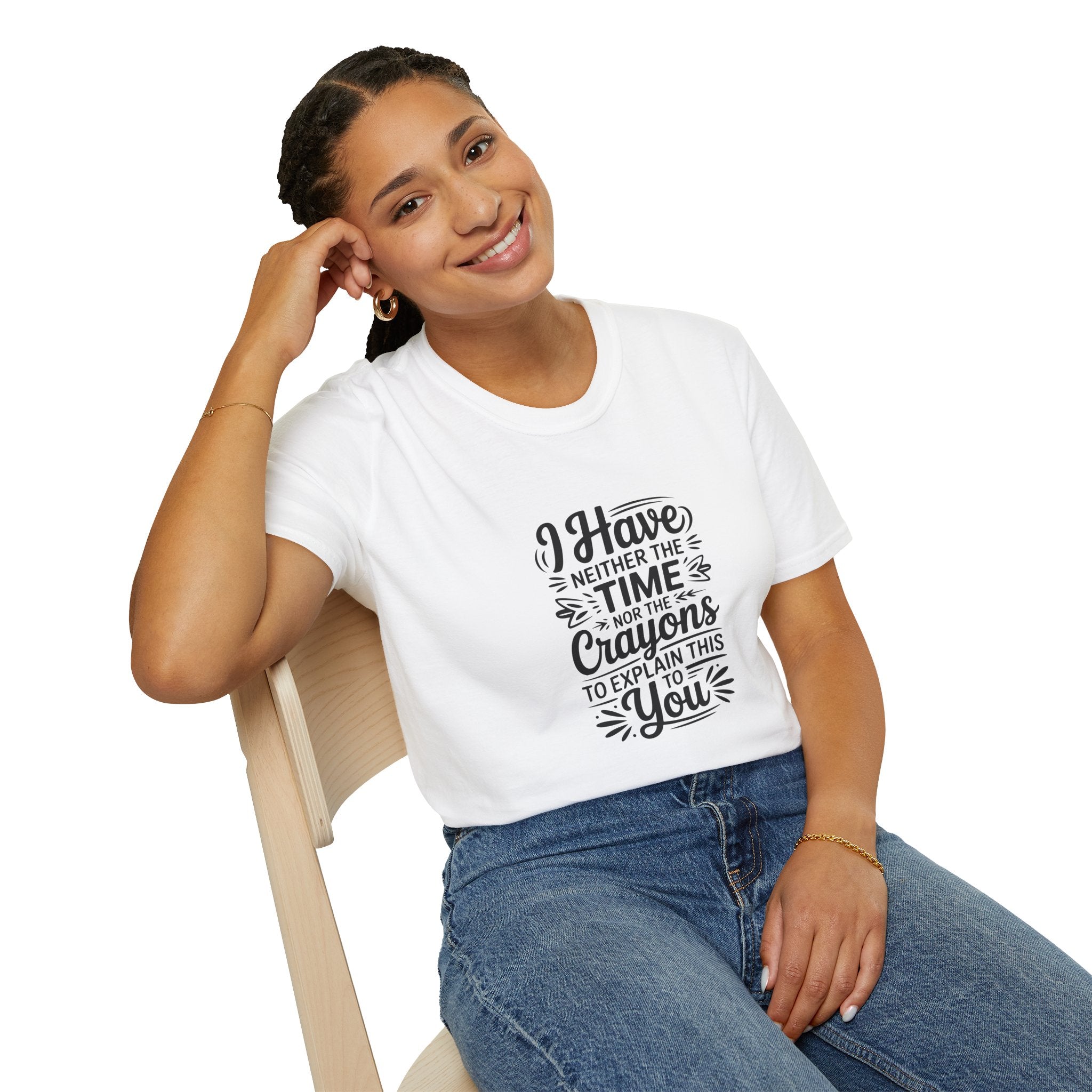 I Have Neither the Time Nor the Crayons to Explain This T-Shirt — Funny Sarcastic Gift