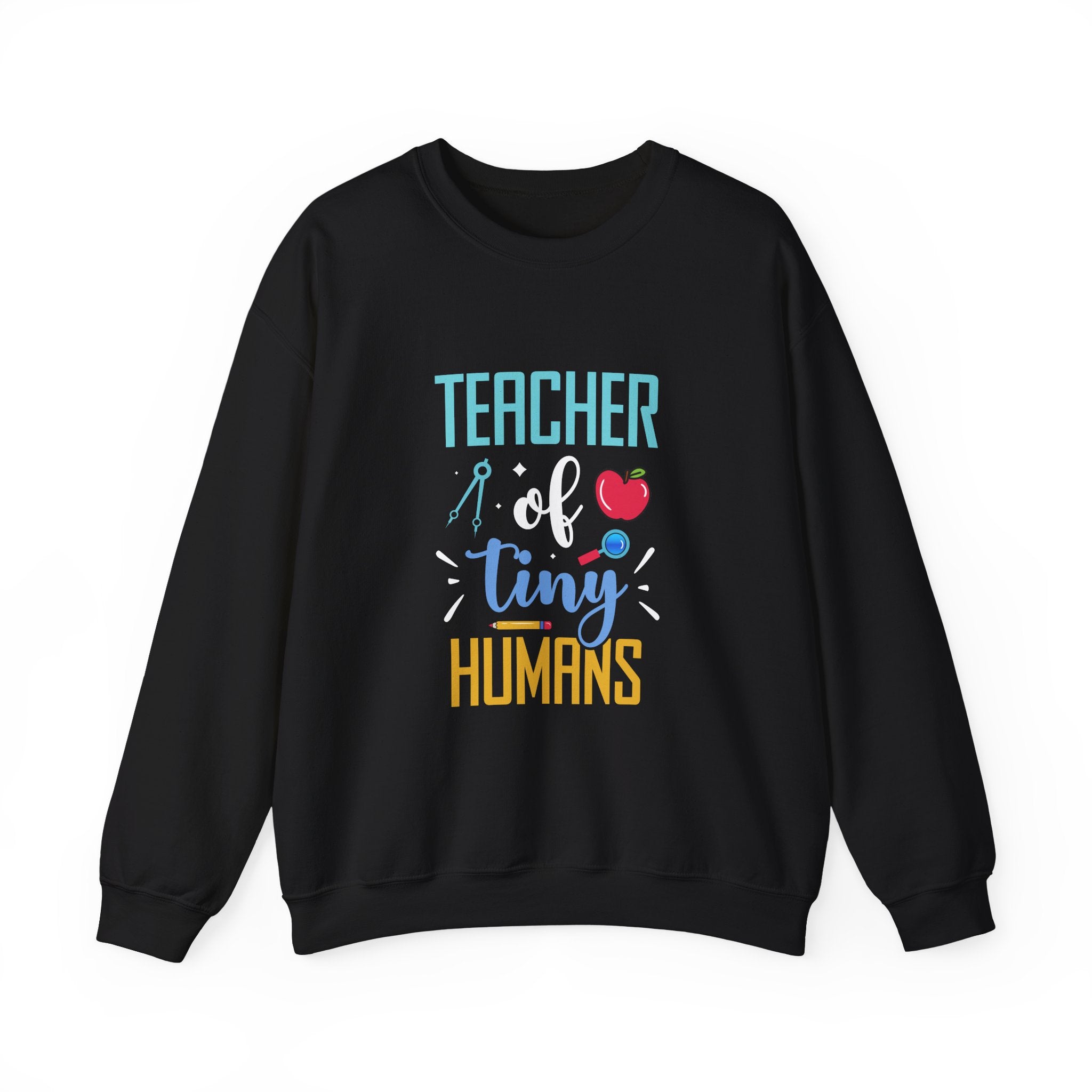 Teacher of Tiny Humans Sweatshirt — Funny Teacher Gift Appreciation Crewneck