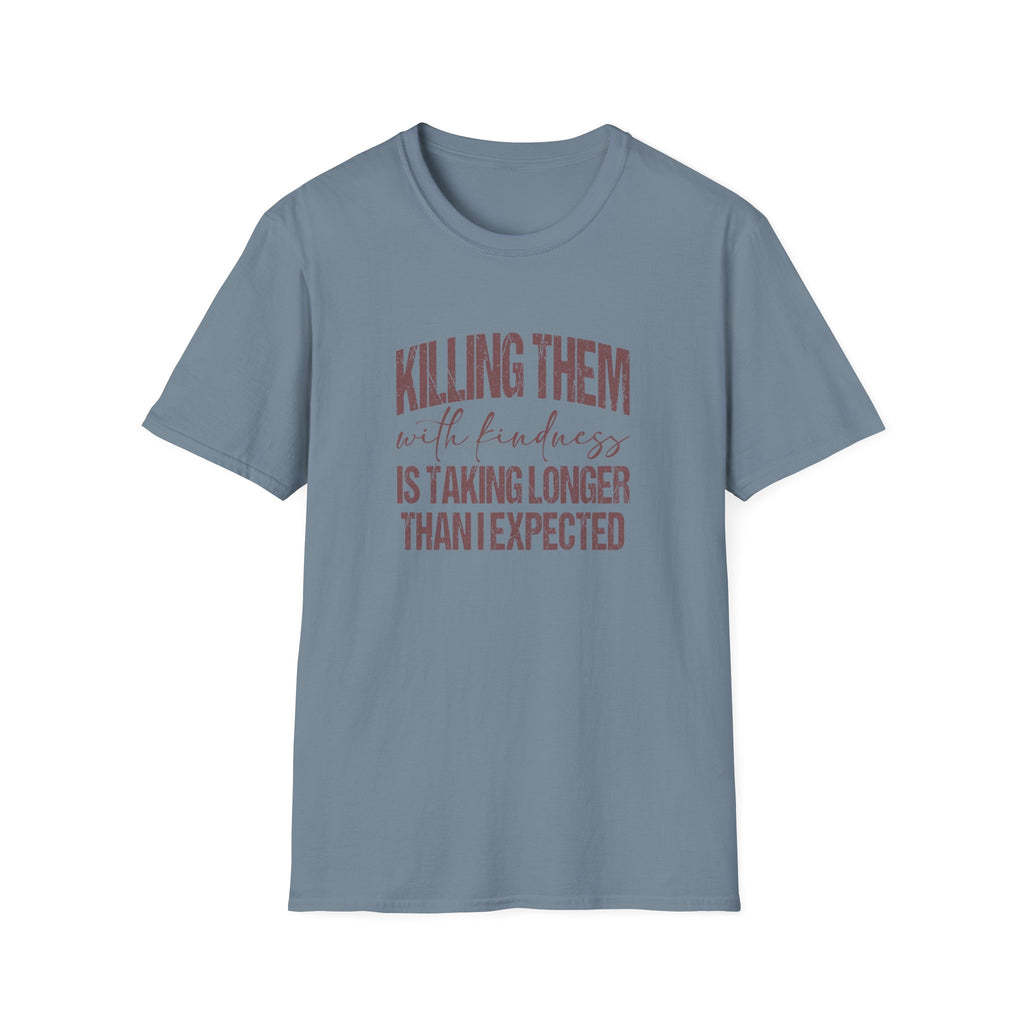 Killing Them With Kindness T-Shirt — Funny Motivational Gift for Women Vintage Tee