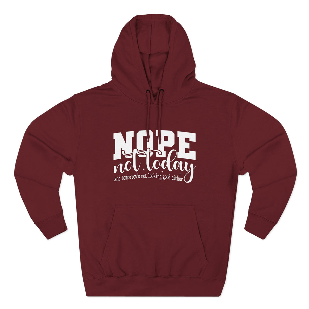 Nope Not Today Hoodie – Funny Casual Pullover with "Nope not today" Slogan