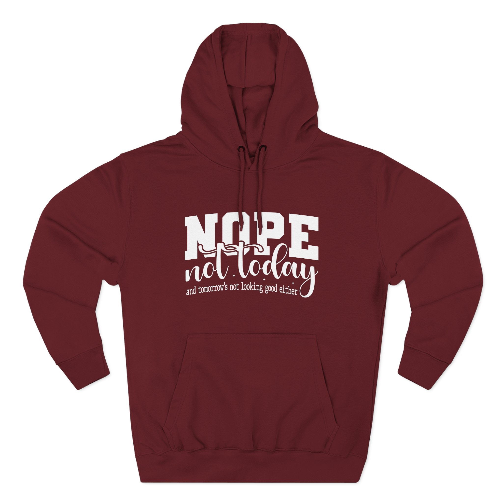Nope Not Today Hoodie – Funny Casual Pullover with "Nope not today" Slogan