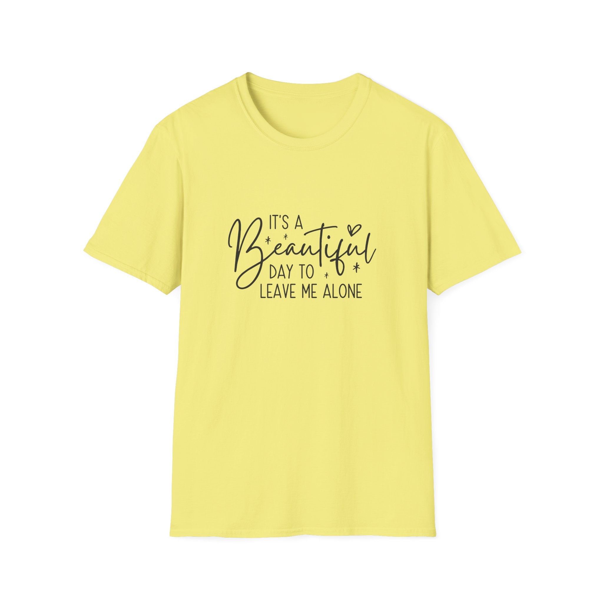It's a Beautiful Day to Leave Me Alone T-Shirt — Funny Introvert Gift for Women