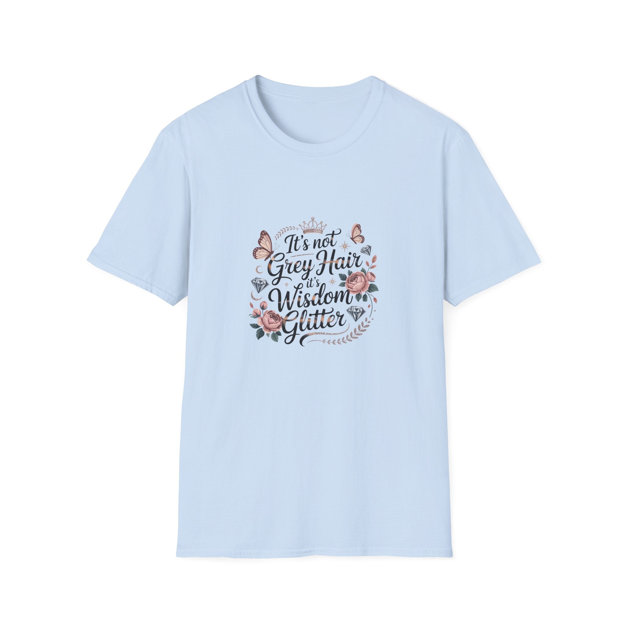 It's Not Grey Hair It's Wisdom & Glitter T-Shirt — Funny Gift for Women Floral Tee