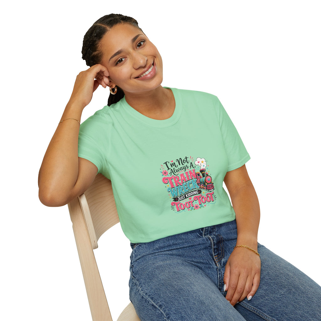 I'm Not Always a Trainwreck Toot Toot T-Shirt — Funny Sarcastic Gift for Her