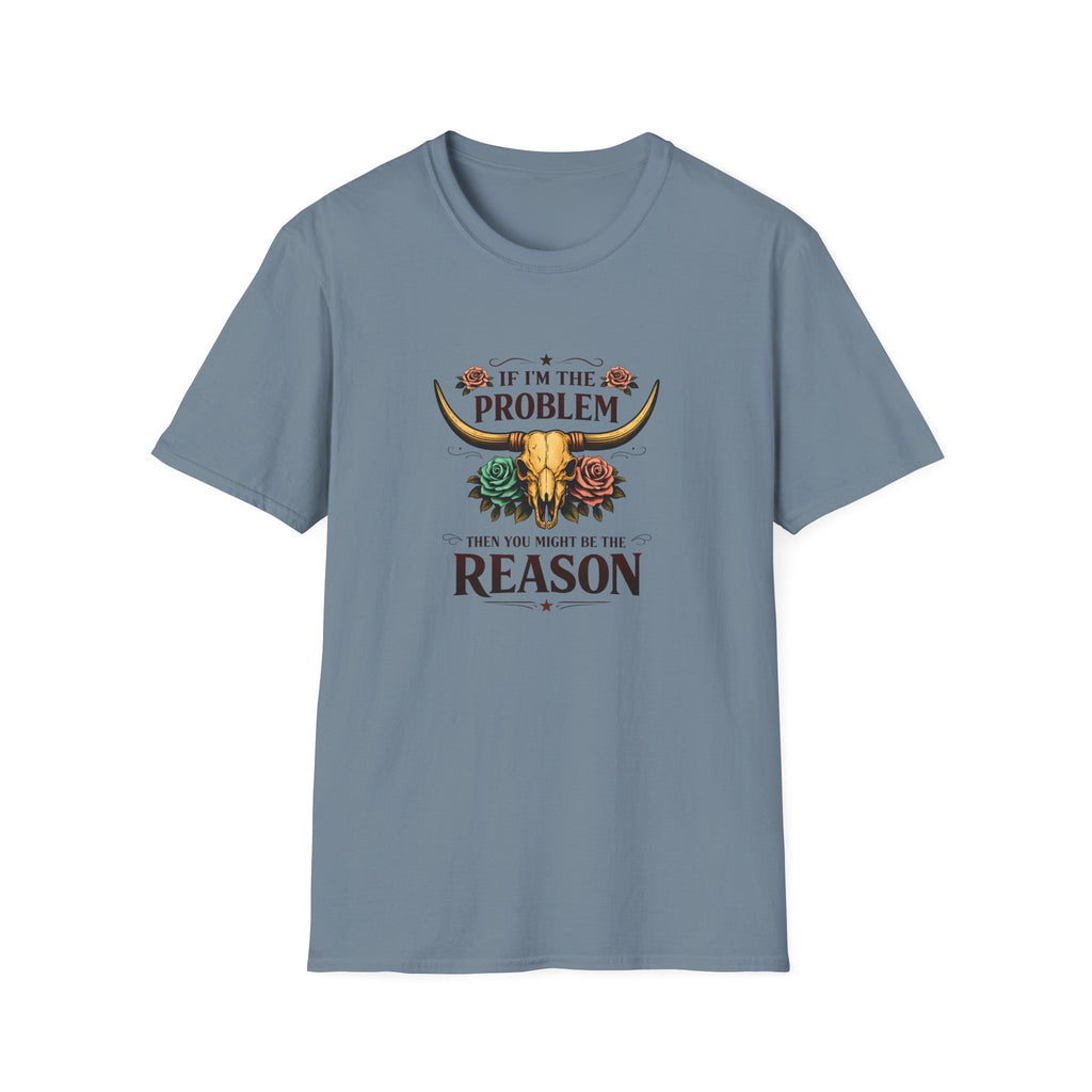 If I'm the Problem Bull Skull T-Shirt — Funny Sarcastic Western Gift for Women