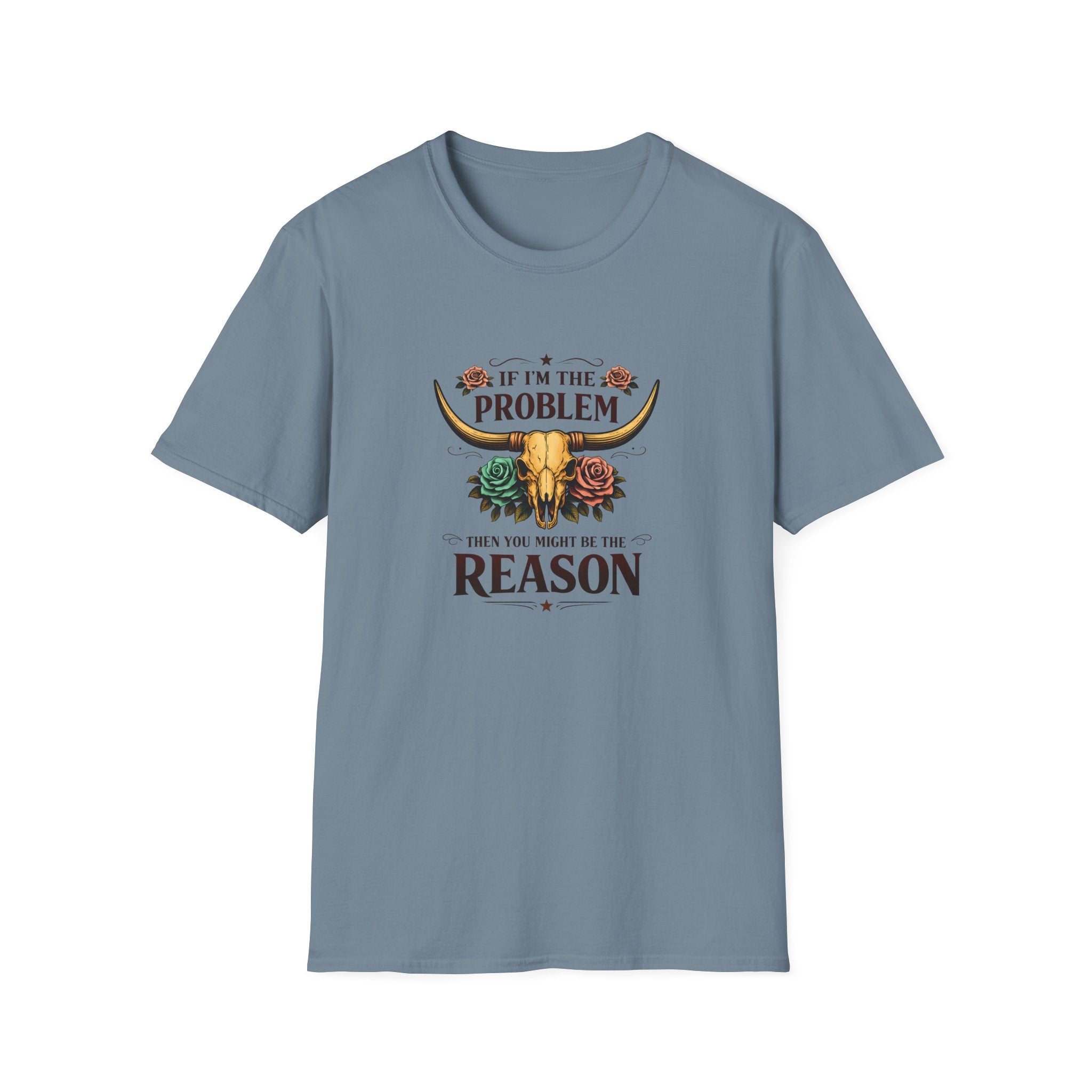 If I'm the Problem Bull Skull T-Shirt — Funny Sarcastic Western Gift for Women
